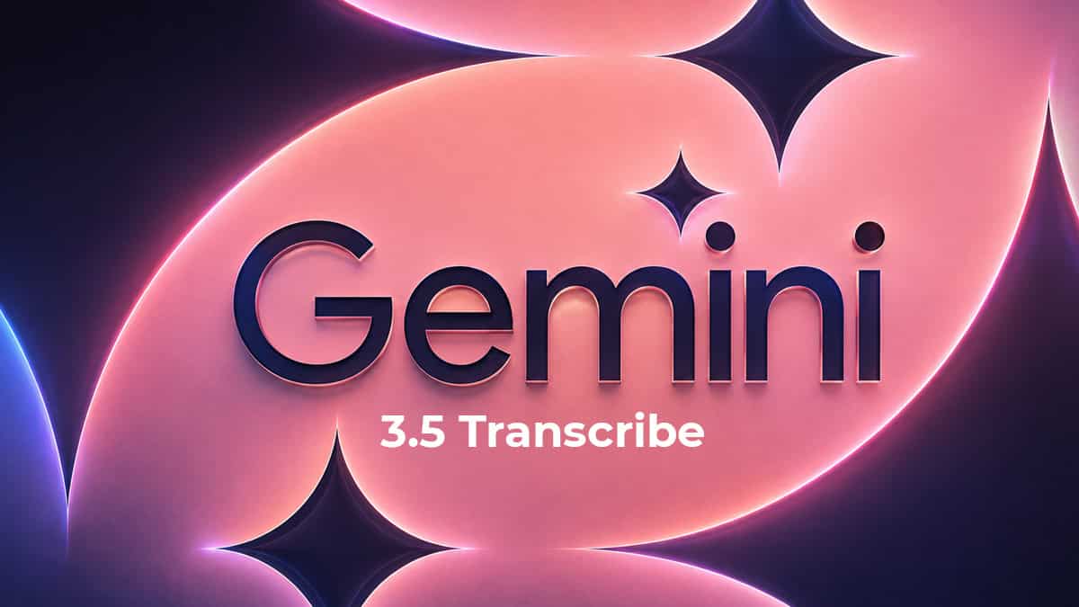 Gemini 3.5 Transcribe